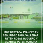 MOP DESTACA AVANCES EN SEGURIDAD PARA VALLENAR: RETÉN ROSAS BUGUEÑO Y CUARTEL PDI EN MARCHA