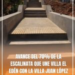 AVANCE DEL 70% DE LA ESCALINATA QUE UNE VILLA EL EDÉN CON LA VILLA JUAN LÓPEZ