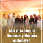 MES DE LA MINERÍA: HOMANJE Y MEMORIA EN DOMEYKO