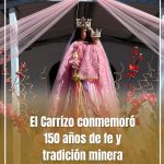 EL CARRIZO CONMEMORÓ 150 AÑOS DE FÉ Y TRADICIÓN MINERA