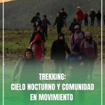 TREKKING: CIELO NOCTURNO Y COMUNIDAD EN MOVIMIENTO