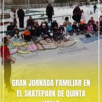 GRAN JORNADA FAMILIAR EN EL SKATEPARK DE QUINTA VALLE
