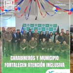 CARABINEROS Y MUNICIPIO FORTALECEN ATENCIÓN INCLUSIVA