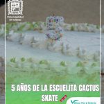 LOS 5 AÑOS DE LA ESCUELITA CACTUS SKATE