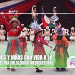 NIÑOS(AS) DAN VIDA A LA MUESTRA FOLCLÓRICA INTERCULTURAL