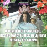 CORONACIÓN DE LA VIRGEN DEL ROSARIO MARCA EL INICIO DE LA FIESTA RELIGIOSA DEL CARRIZO