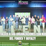 146 ORGANIZACIONES FUERON BENEFICIADAS CON RECURSOS FONDEV Y ROYALTY