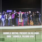 GABRIELA MISTRAL PRESENTE EN VALLENAR, OBRA "GABRIELA, PALABRA VIVA"