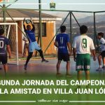 SEGUNDA JORNADA DE CAMPEONATO DE LA AMISTAD EN VILLA JUAN LOPEZ
